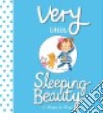 Very Little Sleeping Beauty libro in lingua di Heapy Teresa, Heap Sue (ILT)
