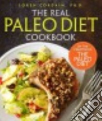 The Real Paleo Diet Cookbook libro in lingua di Cordain Loren Ph.D.