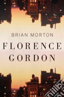 Florence Gordon libro in lingua di Morton Brian