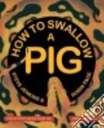 How to Swallow a Pig libro in lingua di Jenkins Steve, Page Robin