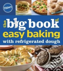 The Big Book of Easy Baking with Refrigerated Dough libro in lingua di Wells Grace (EDT)