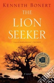The Lion Seeker libro in lingua di Bonert Kenneth