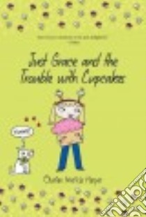 Just Grace and the Trouble With Cupcakes libro in lingua di Harper Charise Mericle