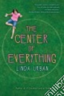 The Center of Everything libro in lingua di Urban Linda