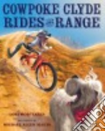 Cowpoke Clyde Rides the Range libro in lingua di Mortensen Lori, Austin Michael Allen (ILT)