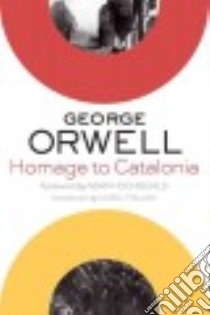 Homage to Catalonia libro in lingua di Orwell George, Hochschild Adam (FRW), Trilling Lionel (INT)