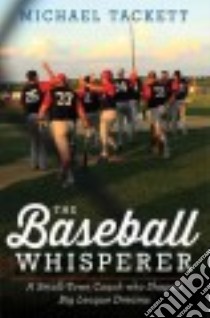 The Baseball Whisperer libro in lingua di Tackett Michael