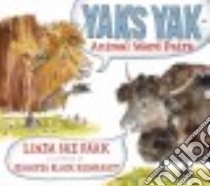 Yaks Yak libro in lingua di Park Linda Sue, Reinhardt Jennifer Black (ILT)