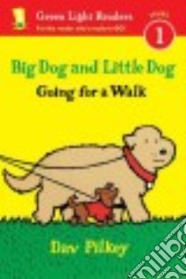 Big Dog and Little Dog Going for a Walk libro in lingua di Pilkey Dav