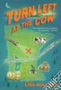 Turn Left at the Cow libro in lingua di Bullard Lisa