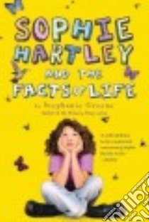 Sophie Hartley and the Facts of Life libro in lingua di Greene Stephanie