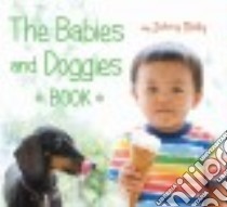 The Babies and Doggies Book libro in lingua di Schindel John, Woodward Molly