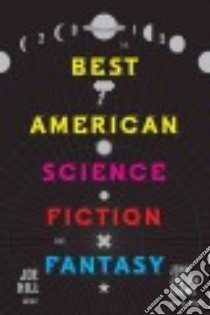 The Best American Science Fiction and Fantasy 2015 libro in lingua di Hill Joe (EDT)