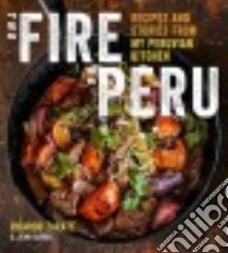 The Fire of Peru libro in lingua di Zarate Ricardo, Garbee Jenn, Anderson Ed (PHT)