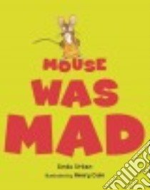Mouse Was Mad libro in lingua di Urban Linda, Cole Henry (ILT)