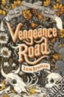Vengeance Road libro in lingua di Bowman Erin