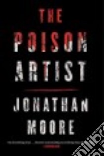 The Poison Artist libro in lingua di Moore Jonathan