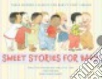 Sweet Stories for Baby libro in lingua di Meyers Susan, Fox Mem, Frazee Marla (ILT), Oxenbury Helen (ILT), Dyer Jane (ILT)