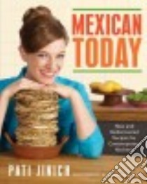 Mexican Today libro in lingua di Jinich Pati, Silverman Ellen (PHT)
