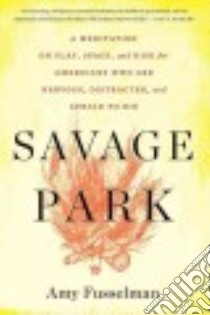Savage Park libro in lingua di Fusselman Amy