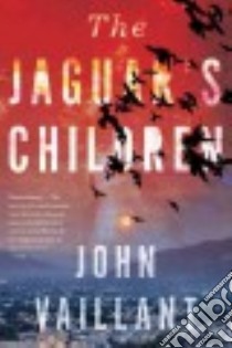 The Jaguar's Children libro in lingua di Vaillant John