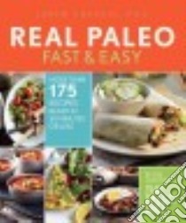 Real Paleo Fast & Easy libro in lingua di Cordain Loren