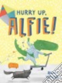 Hurry Up, Alfie! libro in lingua di Walker Anna