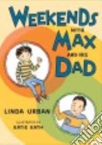 Weekends With Max and His Dad libro in lingua di Urban Linda, Kath Katie (ILT)