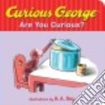 Curious George's Are You Curious? libro in lingua di Houghton Mifflin Company (COR), Rey H. A. (ILT)