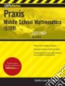 CliffsNotes Praxis Middle School Mathematics (5169) libro in lingua di McCune Sandra Luna Ph.D.