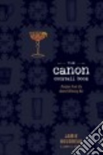The Canon Cocktail Book libro in lingua di Boudreau Jamie, Fraioli James O.