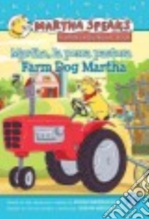 Farm Dog Martha / Martha, La Perra Pastora libro in lingua di Meddaugh Susan (CRT), Barss Karen (ADP), Calvo Carlos E. (TRN)