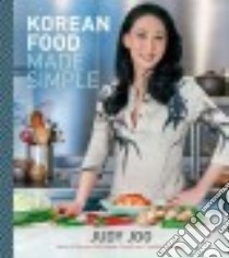 Korean Food Made Simple libro in lingua di Joo Judy, Jao Vivian (CON), Cazals Jean (PHT)