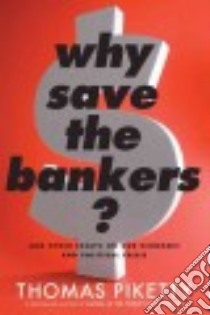 Why Save the Bankers? libro in lingua di Piketty Thomas, Ackerman Seth (TRN)