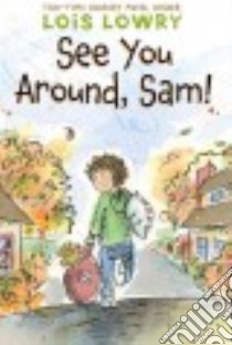 See You Around, Sam! libro in lingua di Lowry Lois
