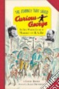 The Journey That Saved Curious George libro in lingua di Borden Louise, Drummond Allan (ILT)