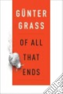 Of All That Ends libro in lingua di Grass Gunter, Mitchell Breon (TRN)