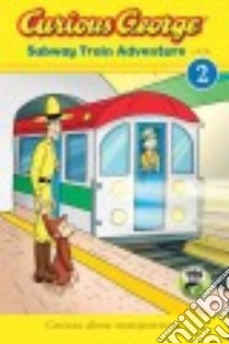 Curious George Subway Train Adventure libro in lingua di Fenner Julie M. (ADP), Saric Lazar
