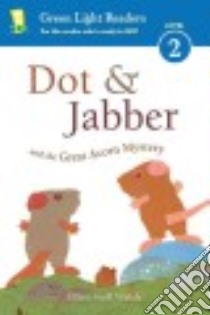 Dot & Jabber and the Great Acorn Mystery libro in lingua di Walsh Ellen Stoll