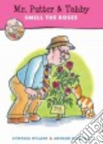 Mr. Putter & Tabby Smell the Roses libro in lingua di Rylant Cynthia, Howard Arthur (ILT)