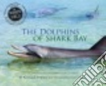The Dolphins of Shark Bay libro in lingua di Turner Pamela S., Tuason Scott (PHT)