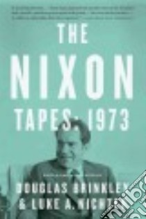 The Nixon Tapes libro in lingua di Brinkley Douglas, Nichter Luke A.