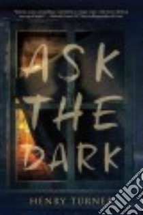 Ask the Dark libro in lingua di Turner Henry