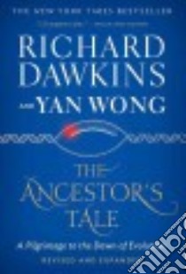 The Ancestor's Tale libro in lingua di Dawkins Richard, Wong Yan