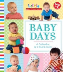 Little Scholastic Baby Days libro in lingua di Scholastic Inc.