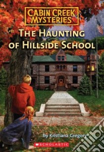 The Haunting of Hillside School libro in lingua di Gregory Kristiana