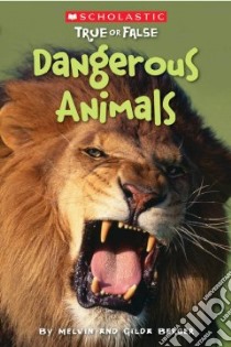 Dangerous Animals libro in lingua di Berger Melvin, Berger Gilda