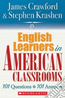 English Learners in American Classrooms libro in lingua di Crawford James, Krashen Stephen