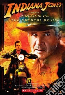 Indiana Jones and the Kingdom of the Crystal Skull libro in lingua di Luceno James