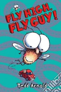 Fly High, Fly Guy! libro in lingua di Arnold Tedd
